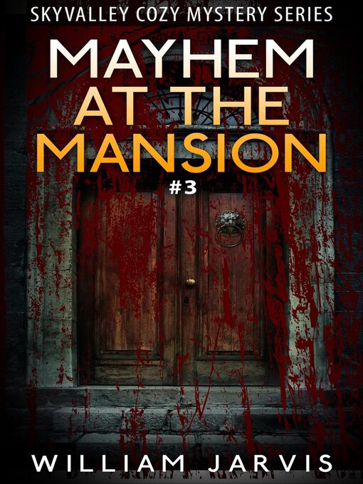 Title details for Mayhem At the Mansion #3 by William Jarvis - Available